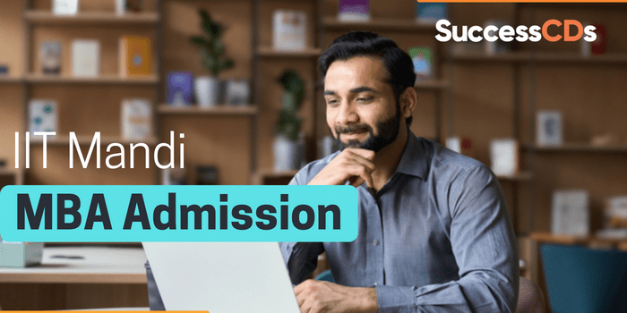 IIT Mandi MBA Admission 2024 Application Form, Dates, Eligibility