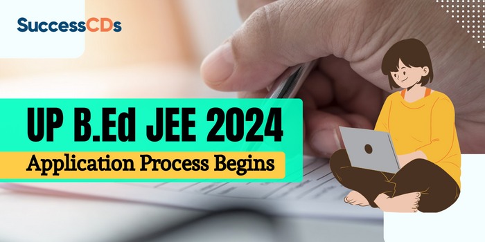 UP B.Ed JEE 2024 Application Process begins, Apply now!