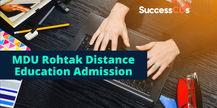 MDU Rohtak Distance Education Admission 2024- Courses, Dates, Eligibility, Application form