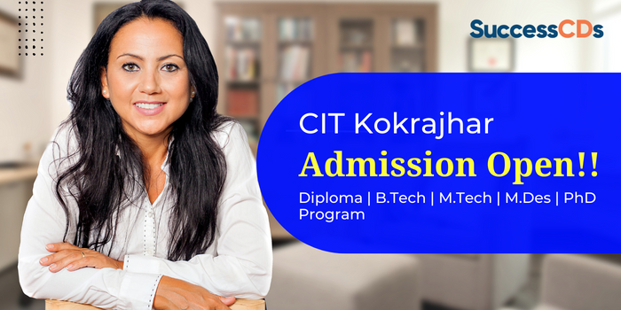 CIT Kokrajhar Admission 2024 Courses, Dates, Eligibility, Application form