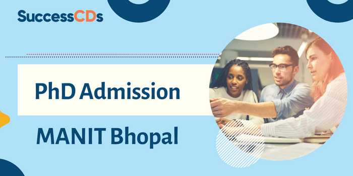 MANIT Bhopal PhD Admission 2024 Application Form, Dates, Eligibility