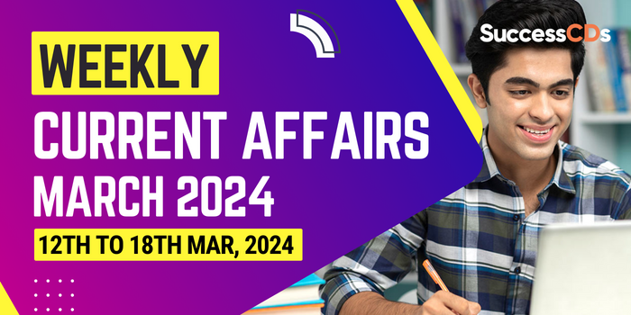 Weekly-Current-Affairs-March-2024-12th-to-18th-Mar-2024
