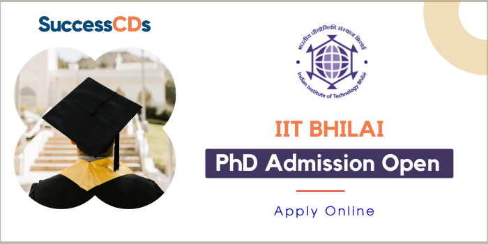 IIT Bhilai PhD Admission 2024 Dates, Eligibility, Application Form