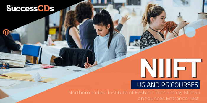 NIIFT Mohali Admission 2024 Dates, Eligibility, Application Form