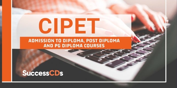 CIPET Diploma Admission 2024 Courses, Dates, Application form