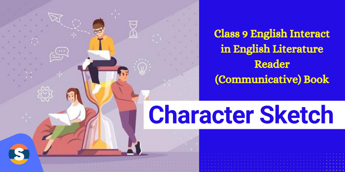 Character Sketch of Class 9 English Communicative