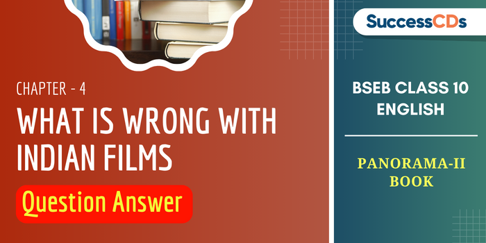 What is wrong with Indian Films Question Answer