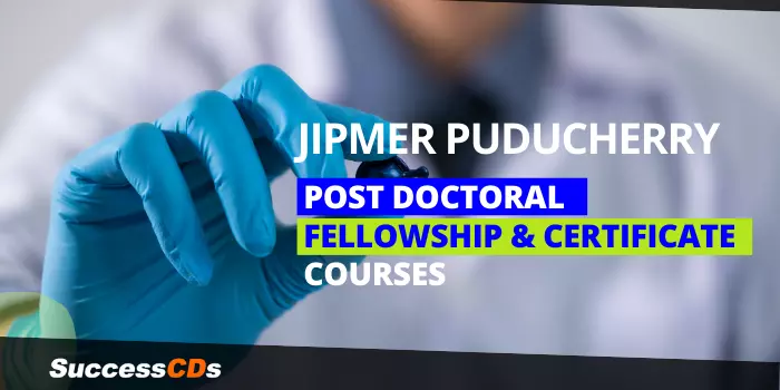 JIPMER Post Doctoral Fellowship and Certificate Course Admission 2024