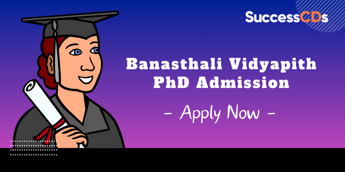 Banasthali Vidyapith PhD Admission 2024 Dates, Application Form