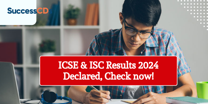 ICSE and ISC Results 2024 declared
