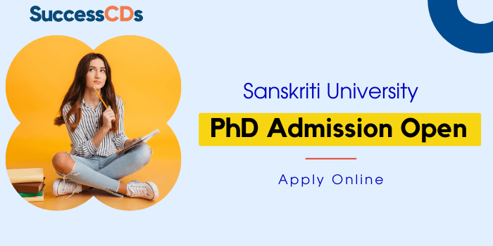 Sanskriti University PhD Admission 2024 Dates, Eligibility, Application Form