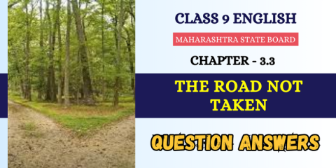 The Road Not Taken Question Answers Maharashtra State Board Class 9