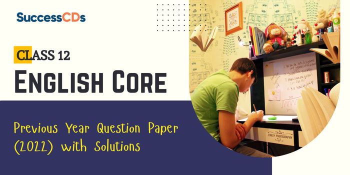 Cl-12-English-Core-Prev-Year-Question-Paper-2022
