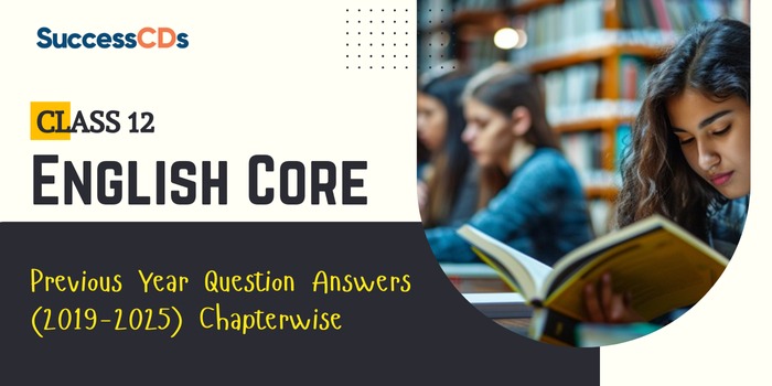 Class 12 English Chapterwise PYQ 2019-2025