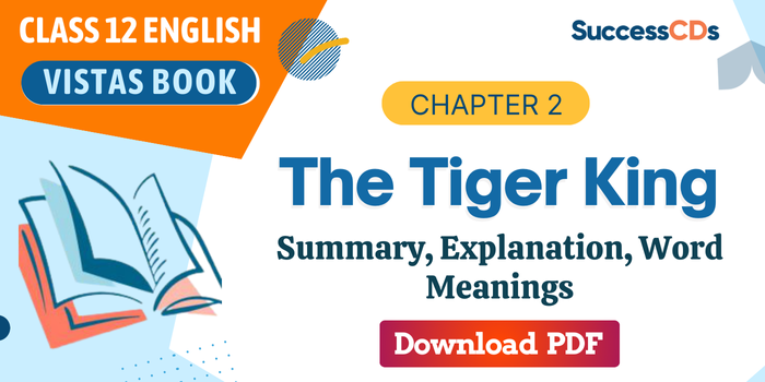 Cl-12-Vistas-Book-Chp-2- The Tiger king Summary