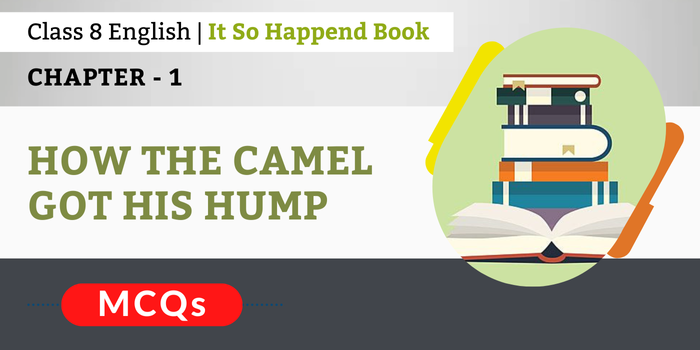 How the Camel got his hump