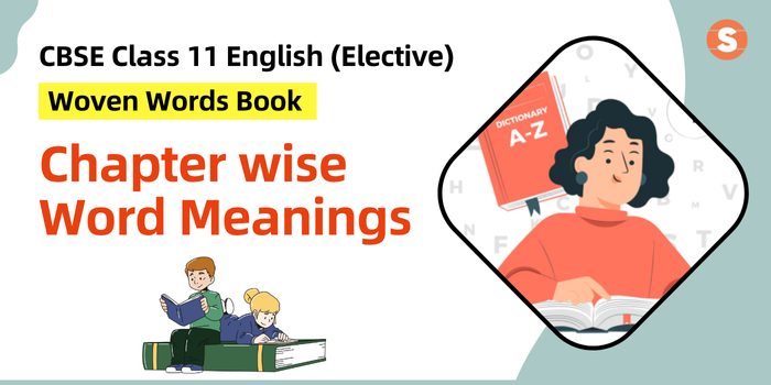 Cl-11 Eng (Elective) Chapter wise Word Meanings