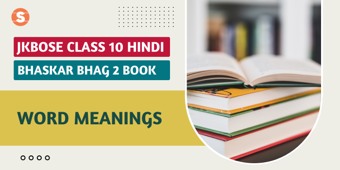 JKBOSE Class 10 Hindi Bhaskar Bhag 2 Book Word Meanings