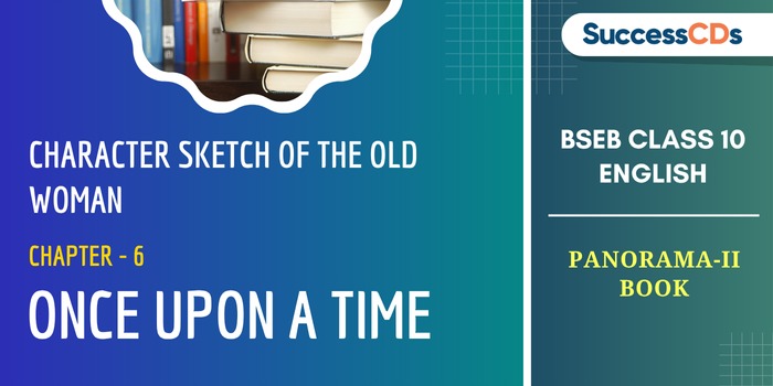 Character Sketch of the Old Woman | Once Upon a Time