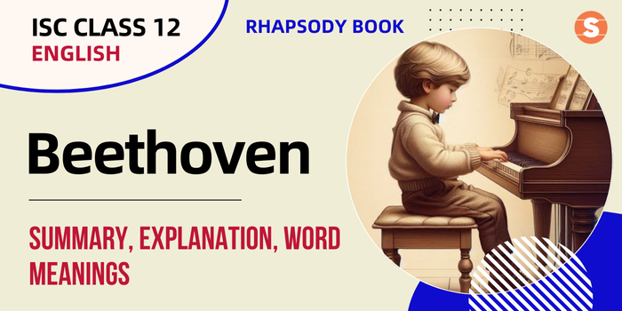 ISC Class 12 English - Poem-Beethoven-Summary