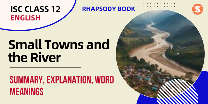 ISC Class 12 English - Poem-Small Towns and the River-Summary