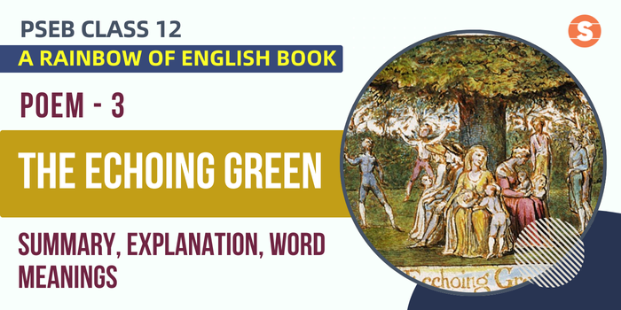 The Echoing Green Summary, Explanation| PSEB Class 12 Poem 3