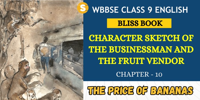 Character Sketch of the Businessman and the Fruit Vendor | The Price of Bananas