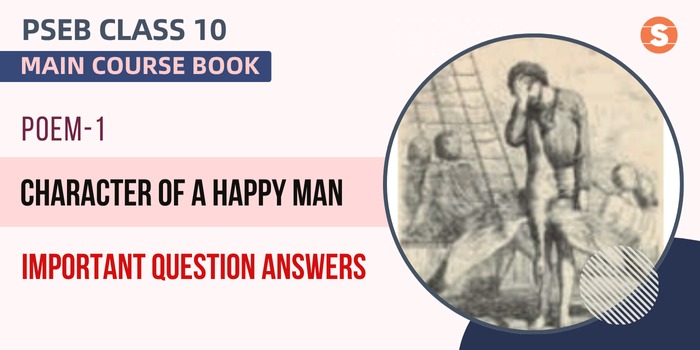 Character of a Happy Man Question Answers (Important) | PSEB Class 10 English Main Course Book