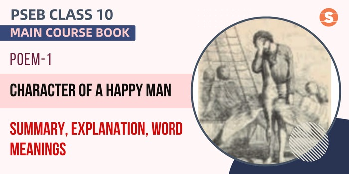 Character of a Happy Man Summary, Explanation, Word Meanings PSEB Class 10 English Poem 1