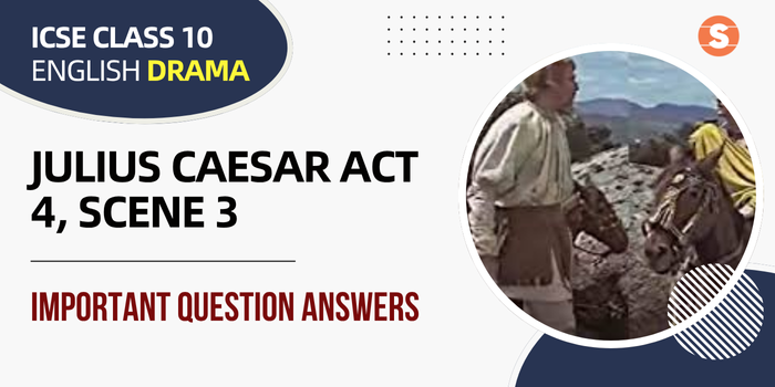 Julius Caesar Act-4-Scene-3 ImpQns