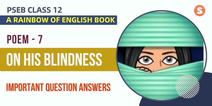 On His Blindness Question Answers (Important) | PSEB Class 12 A Rainbow of English book