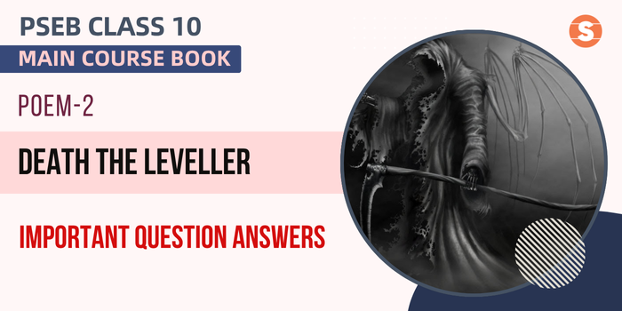 Death the Leveller Question Answers (Important) | PSEB Class 10 English Main Course Book