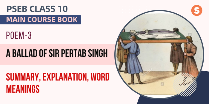 A Ballad of Sir Pertab Singh Summary, Explanation, Word Meanings PSEB Class 10 English Poem 3