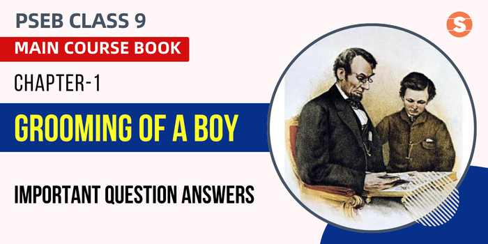 Grooming of a Boy Question Answers (Important)| PSEB Class 9 English Main Course Book