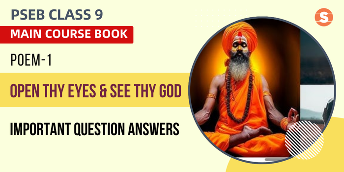 Open Thy Eyes and See Thy God Question Answers (Important)| PSEB Class 9 English Main Course Book