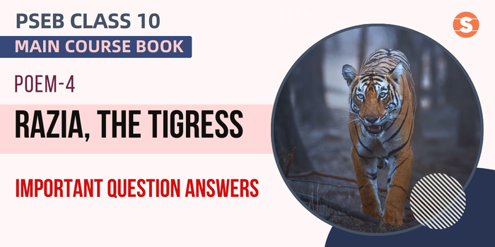 Razia, the Tigress Question Answers (Important) | PSEB Class 10 English Main Course Book