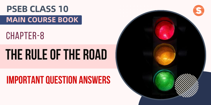 The Rule of The Road Question Answers (Important)| PSEB Class 10 English Main Course Book