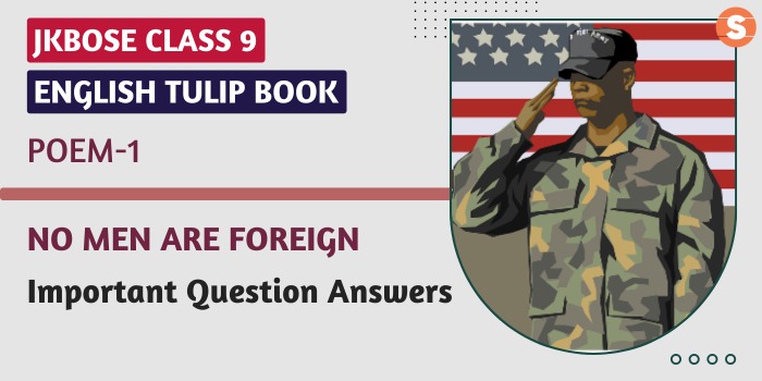 No Men Are Foreign Question Answers (Important)| JKBOSE Class 9 English Tulip Book