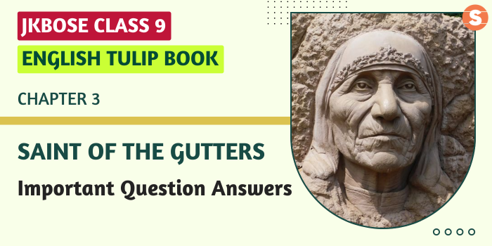 Saint of the Gutters Question Answers (Important)| JKBOSE Class 9 English Tulip Book