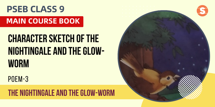 Character Sketch of The Nightingale and the Glow-worm | The Nightingale and the Glow-worm
