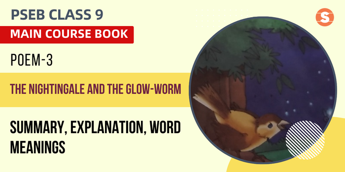 The Nightingale and the Glow-worm Summary, Explanation, Word Meanings PSEB Class 9 English Poem 3