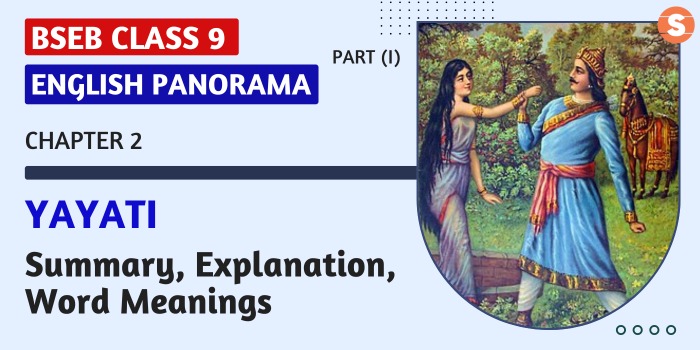 Yayati Summary, Explanation, Word Meanings BSEB Class 9 English Panorama-I Book Chapter 2