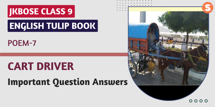 Cart Driver Question Answers (Important)| JKBOSE Class 9 English Tulip Book