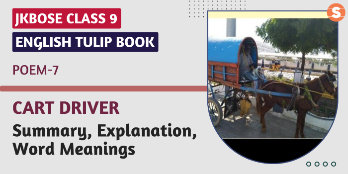 Cart Driver Summary, Explanation, Word Meanings JKBOSE Class 9 English Poem 7