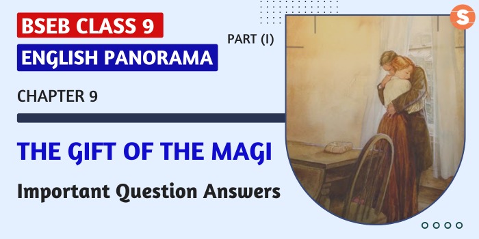 The Gift of the Magi Question Answers (Important)| BSEB Class 9 English Panorama-I Book