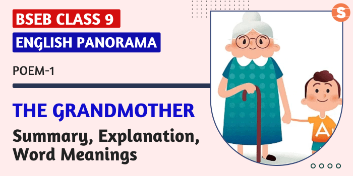The Grandmother Summary, Explanation, Word Meanings BSEB Class 9 English Panorama-I Book Poem 1