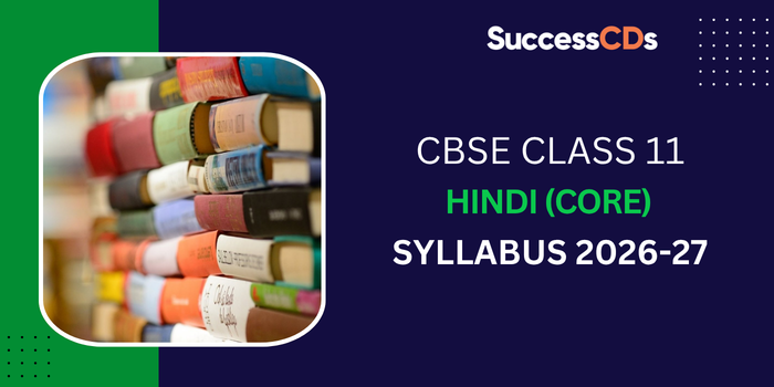 CBSE Class 11 Hindi (Core) Syllabus 2026-27 (Code No. 302)