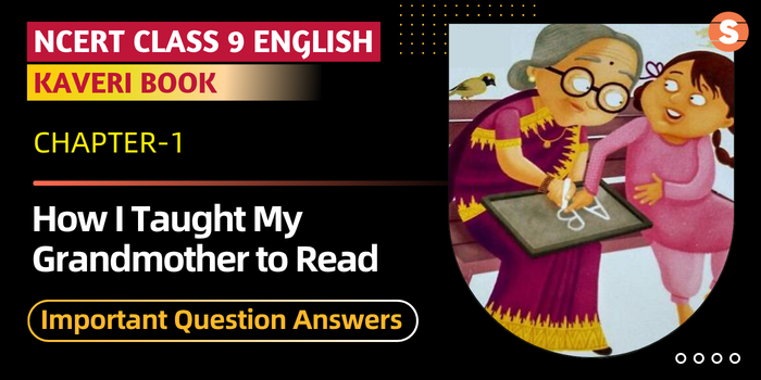 Cl 9 Kaveri Book Ch. How I Taught My Grandmother to Read Book ImpQns