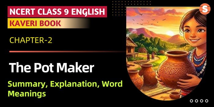 Cl 9 Kaveri Book Chp-2-The Pot Maker Summary