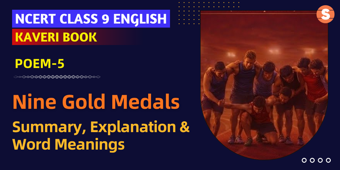 Cl 9 Kaveri Book Poem5 Nine Gold Medals Summary
